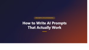 Article header: How to Write AI Prompts That Actually Work