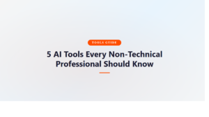 Article header: 5 AI Tools Every Non-Technical Professional Should Know